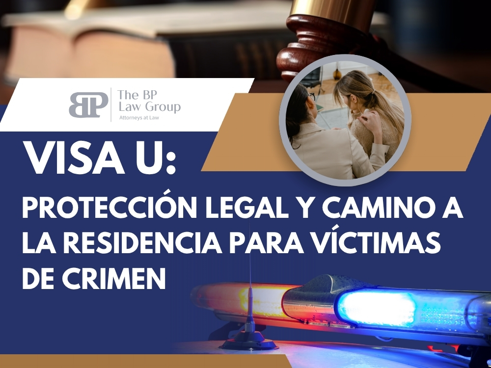 Abogado de Visa U - Protección Legal - BP Law Group