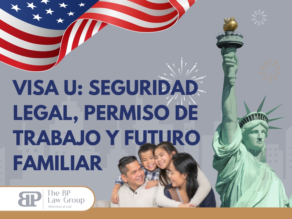 Abogado de Visa U - Seguridad Legal - BP Law Group